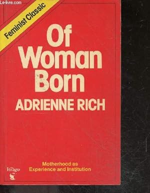 Imagen del vendedor de Of woman born - motherhood as experience and institution - Feminist classic a la venta por Le-Livre