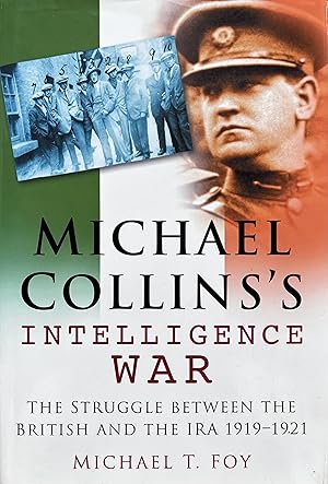 Seller image for Michael Collins's Intelligence War: The Struggle Between the British and the IRA, 1919-1921 for sale by Object Relations, IOBA