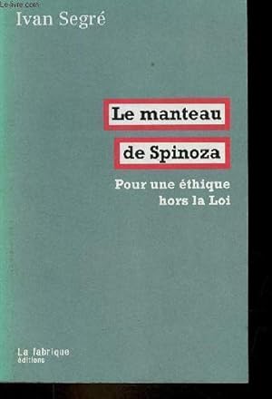 Bild des Verkufers fr Le manteau de Spinoza - Pour une thique hors la Loi. zum Verkauf von Le-Livre