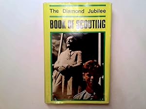 Seller image for THE DIAMOND JUBILEE BOOK OF SCOUTING 1907-1967 for sale by Goldstone Rare Books
