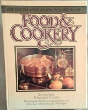 Imagen del vendedor de The South African Encyclopedia of Food and Cookery: The Complete Kitchen Companion from A-Z More than 1000 Entries and 1500 Recipes a la venta por Chapter 1