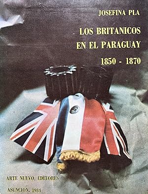 Los Britanicos en el Paraguay, 1850-1870