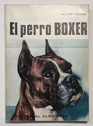 Seller image for EL PERRO BOXER. HECTOR TOCAGNI. for sale by Grupo Letras