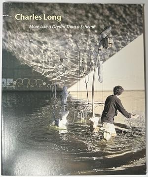 Seller image for Charles Long: More Like a Dream Than a Scheme for sale by Ivy Ridge Books/Scott Cranin