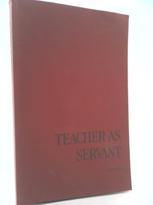 Bild des Verkufers fr Teacher as servant: A parable zum Verkauf von ThriftBooksVintage