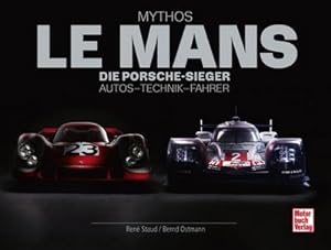 Immagine del venditore per Mythos Le Mans: Die Porsche-Sieger. Autos - Technik - Fahrer venduto da Rheinberg-Buch Andreas Meier eK