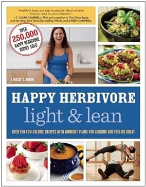 Imagen del vendedor de Happy Herbivore Light & Lean: Over 150 Low-Calorie Recipes with Workout Plans for Looking and Feeling Great a la venta por WeBuyBooks