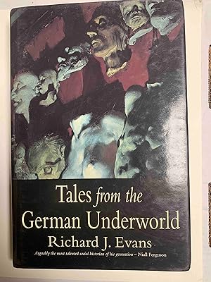 Tales from the German Underworld: Crime and Punishment in the Nineteenth Century