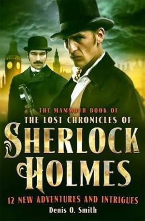 Imagen del vendedor de The Mammoth Book of The Lost Chronicles of Sherlock Holmes (Mammoth Books) a la venta por WeBuyBooks