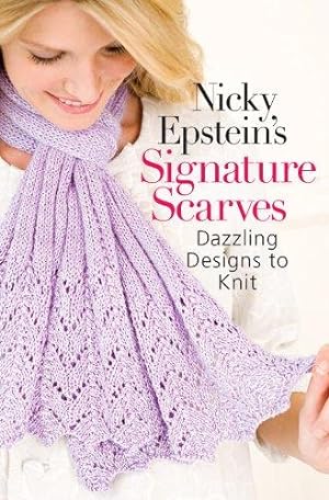 Bild des Verkufers fr Nicky Epstein's Signature Scarves: Dazzling Designs to Knit zum Verkauf von WeBuyBooks