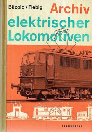 Bild des Verkufers fr Archiv elektrischer Lokomotiven ; Die deutschen Einphasenwechselstrom Lokomotiven. zum Verkauf von Antiquariat Bernhardt