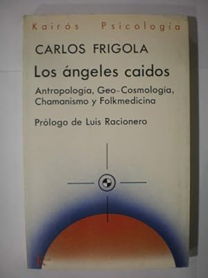 Seller image for Los ngeles cados. Antropologa, Geo-Cosmologa, Chamanismo y Folkmedicina for sale by Librera Antonio Azorn
