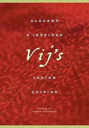 Bild des Verkufers fr Vij's: Elegant and Inspired Indian Cuisine zum Verkauf von WeBuyBooks