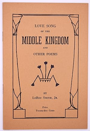 LOVE SONG OF THE MIDDLE KINGDOM And Other Poems [SIGNED]