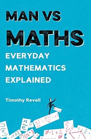 Bild des Verkufers fr Man vs Maths: Everyday mathematics explained zum Verkauf von WeBuyBooks