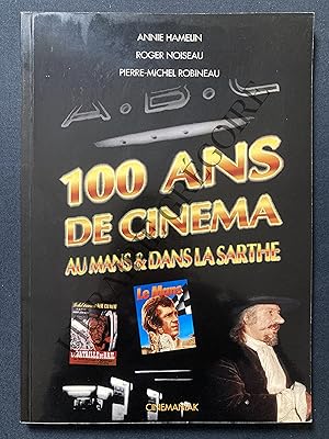 100 ANS DE CINEMA AU MANS ET DANS LA SARTHE