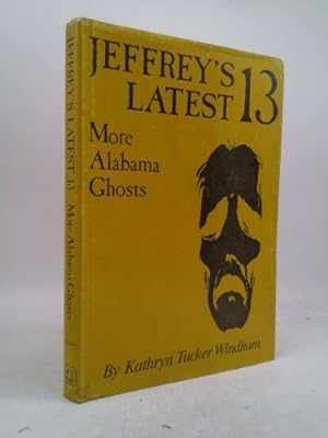 Bild des Verkufers fr Jeffrey's Latest Thirteen: More Alabama Ghosts zum Verkauf von ThriftBooksVintage