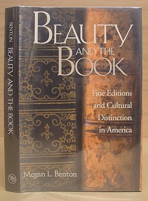Beauty and the Book - Fine Editions And Cultural Distinction In America
