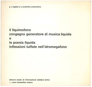 Il liquimofono congegno generatore di musica liquida e la poesia liquida inflessioni tuffate nell...