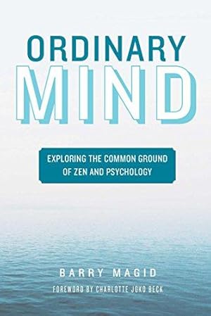 Bild des Verkufers fr Ordinary Mind: Exploring the Common Ground of Zen and Psychoanalysis zum Verkauf von WeBuyBooks