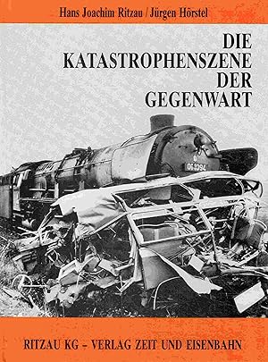 Bild des Verkufers fr Die Katastrophenszene der Gegenwart. Eisenbahnunflle in Deutschland - Band II. zum Verkauf von Antiquariat Bernhardt