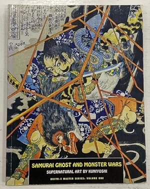 Seller image for Samurai Ghost and Monster Wars: Supernatural Art by Kuniyoshi for sale by Big Reuse