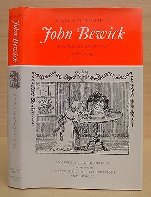 Bild des Verkufers fr John Bewick - Engraver On Wood, 1760-1795 : An Appreciation Of His Life Together With An Annotated Catalogue Of His Illustrations And Designs zum Verkauf von Eastleach Books