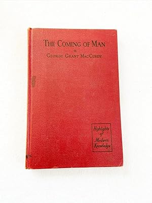 Seller image for The Coming of Man. Pre-Man and Prehistoric Man 1935 HC by George Grant MacCurdy for sale by Miki Store