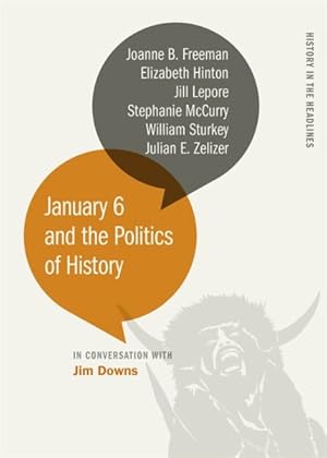 Imagen del vendedor de January 6 and the Politics of History a la venta por GreatBookPrices