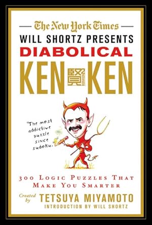 Imagen del vendedor de New York Times Will Shortz Presents Diabolical Kenken : 300 Logic Puzzles That Make You Smarter a la venta por GreatBookPrices