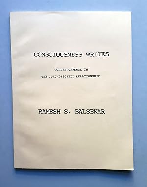 Consciousness Writes - Correspondence in the guru-disciple relationship - Zu Ehren von Rameshs De...
