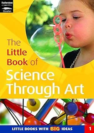 Seller image for The Little Book of Science Through Art: Little Books with Big Ideas (Little Books): No. 1 for sale by WeBuyBooks