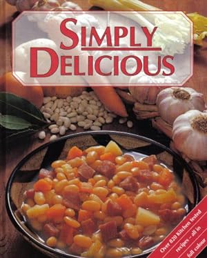 Seller image for Simply Delicious - The Complete Guide to Successful Entertaining.Over 820 Recipes for sale by WeBuyBooks