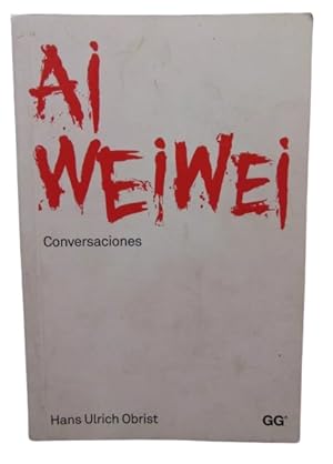 Ai Weiwei, Conversaciones (Spanish Edition)