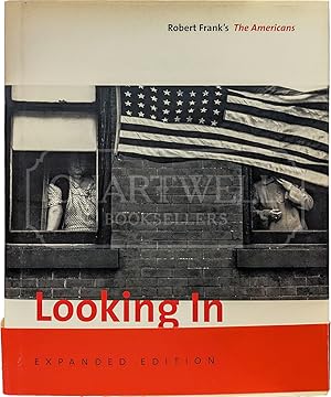 Imagen del vendedor de LOOKING IN: ROBERT FRANK'S THE AMERICANS -Expanded Edition a la venta por CHARTWELL BOOKSELLERS