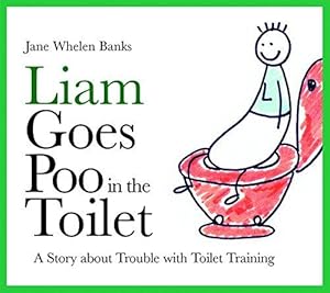 Bild des Verkufers fr Liam Goes Poo in the Toilet: A Story about Trouble with Toilet Training (Liam Books) zum Verkauf von WeBuyBooks