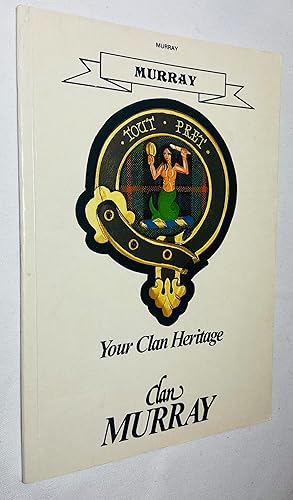 Bild des Verkufers fr Clan Murray: Your Clan Heritage zum Verkauf von Hadwebutknown