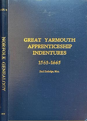 Great Yarmouth Apprenticeship Indentures 1563 - 1665. Norfolk Genealogy vol. 11