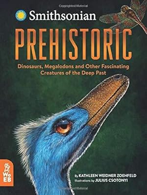 Immagine del venditore per Prehistoric: Dinosaurs, Megalodons and Other Fascinating Creatures of the Deep Past (Smithsonian) venduto da WeBuyBooks