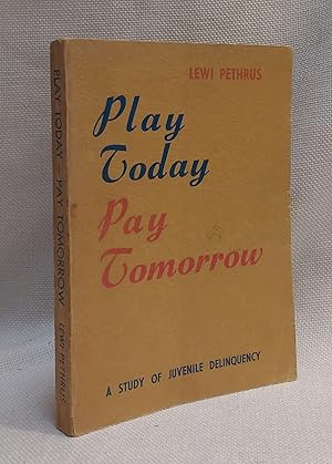 Play Today Pay Tomorrow: A Study of Juvenile Delinquency