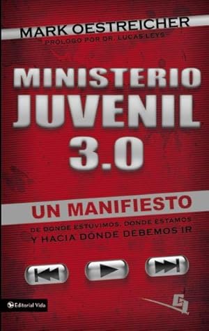 Seller image for Ministerio Juvenil 3.0/ Youth Ministry 3.0 : Un manifiesto de donde estuvimos, donde estamos y hacia donde debemos ir/ A Manifesto of Where We've Been, Where We Are, and Where We Need to Go -Language: Spanish for sale by GreatBookPricesUK
