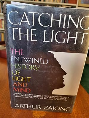 Imagen del vendedor de Catching the Light: The Entwined History of Light and Mind a la venta por Vincent's Fine Books