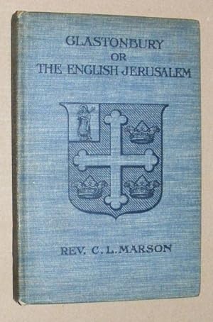 Image du vendeur pour Glastonbury : the Historic Guide to the 'English Jerusalem' mis en vente par Nigel Smith Books