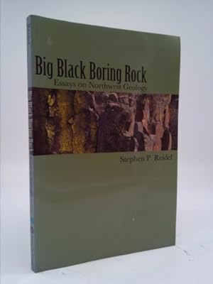 Seller image for Big Black Boring Rock: Essays on Northwest Geology for sale by ThriftBooksVintage