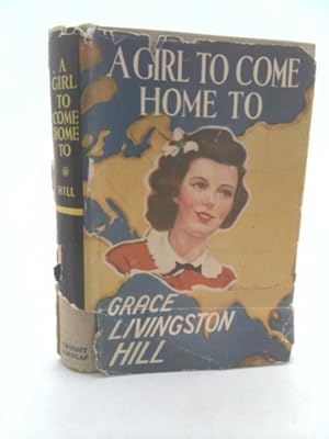 Seller image for A Girl To Come Home To Grosset and Dunlap for sale by ThriftBooksVintage