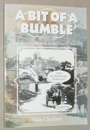 A Bit of a Bumble! An affectiionate look at the Dorset dialect