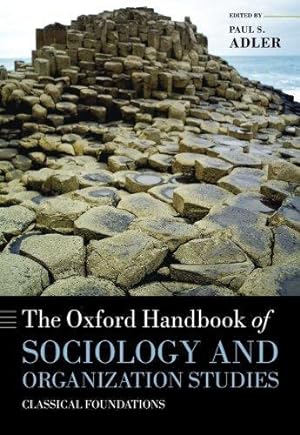 Seller image for The Oxford Handbook of Sociology and Organization Studies: Classical Foundations (Oxford Handbooks) for sale by WeBuyBooks