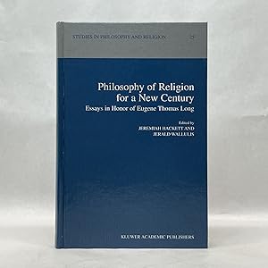 PHILOSOPHY OF RELIGION FOR A NEW CENTURY: ESSAYS IN HONOR OF EUGENE THOMAS LONG