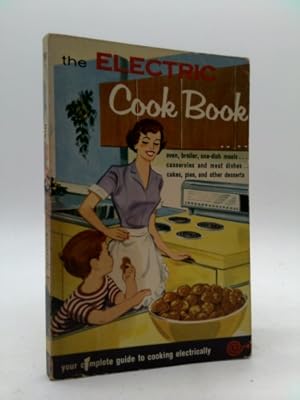 Bild des Verkufers fr The Electric Cook Book - Your Complete Guide to Cooking Electrically zum Verkauf von ThriftBooksVintage