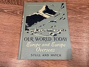 Seller image for OUR WORLD TODAY EUROPE AND EUROPE OVERSEAS for sale by Betty Mittendorf /Tiffany Power BKSLINEN